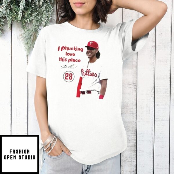 Alec Bohm I Phucking Love This Place Signature T-Shirt