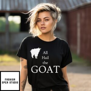 All Hail The Goat T-Shirt