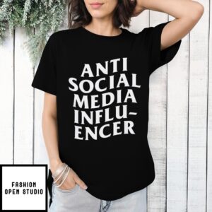 Anti Social Media Influencer T-Shirt