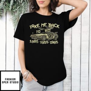 Back To The Future Take Me Back To 1885 1955 1985 Vintage Car Shirt