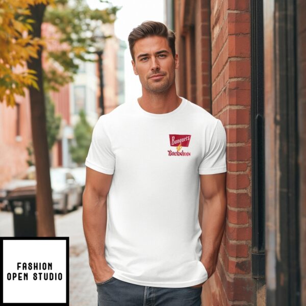 Banquets & Backshots T-Shirt
