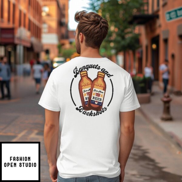 Banquets & Backshots T-Shirt