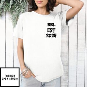 Bbl Est 2025 T-Shirt