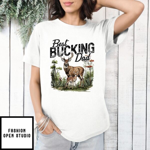 Best Bucking Dad Deer Fathers Day T-Shirt