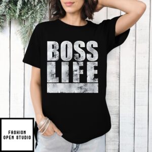 Big Boss Life T-Shirt