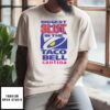 Biggest Slut In The Taco Bell Cantina T-Shirt