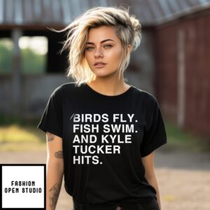 Birds Fly Fish Swim And Kyle Tucker Hits 2025 T-Shirt