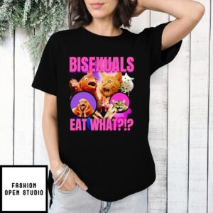 Bisexuals Eat What Animal Shirt