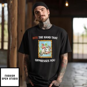 Bite The Hand That Oppresses You T-Shirt