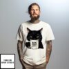 Black Cat With Cup Is He Dead Yet T-Shirt