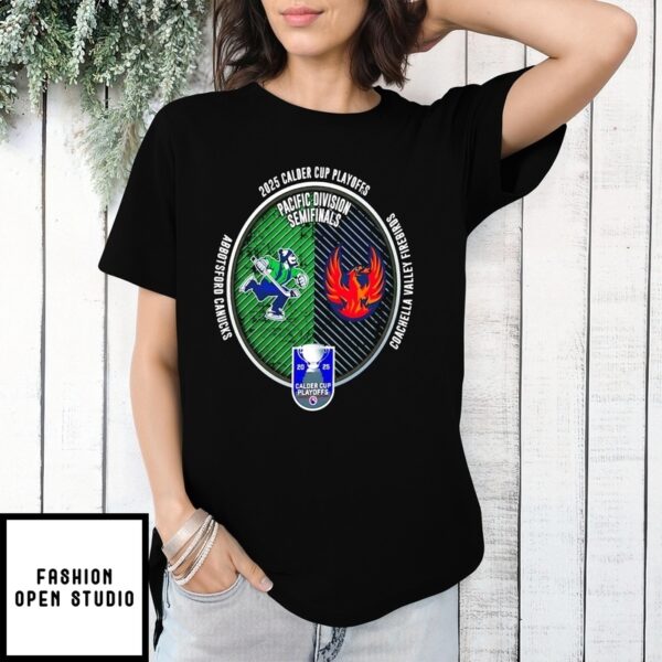 Boabbotsford Canucks Vs Coachella Valley Firebirds 2025 Calder Cup Playoffs T-Shirt