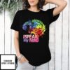 Brain I Speak My Mind Colorful T-Shirt