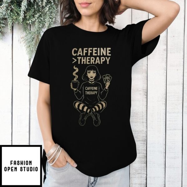 Caffeine Therapy T-Shirt