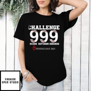 Challenge 999 Beers Hot Dogs Inhings Opening Day Baseball 2025 Shirt
