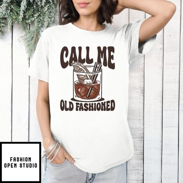 Cocktail Call Me Old Fashioned T-Shirt