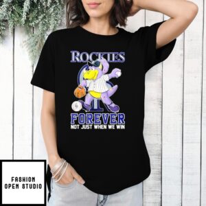 Colorado Rockies Forever Not Just When We Win Mascot T-Shirt