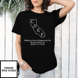 Csef California Science And Engineering Fair Ca 2025 Shirt