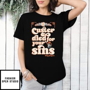 Custer Died For Your Sins T-Shirt