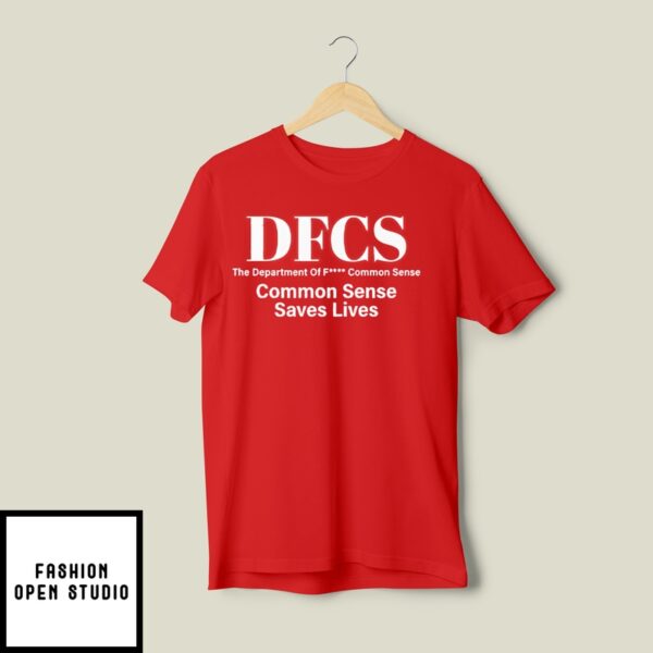Dfcs The Department Of Fuck Common Sense T-Shirt