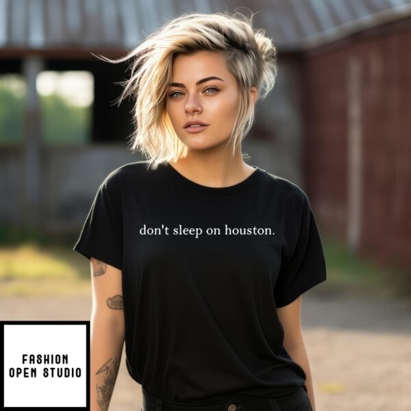 Don’T Sleep On Houston T-Shirt