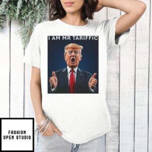 Donald Trump I Am Mr. Tariffic T-Shirt