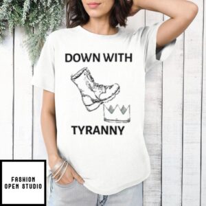 Down with Tyranny shoes crown T-Shirt