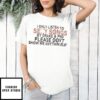 Drake Wearing I Only Listen To Sexy Songs By Drake &Amp Pnd Please Don’T Show Me Anything Else For His Livestream T-Shirt