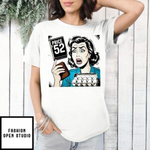 Eggs Price 52 Dollar Meme T-Shirt