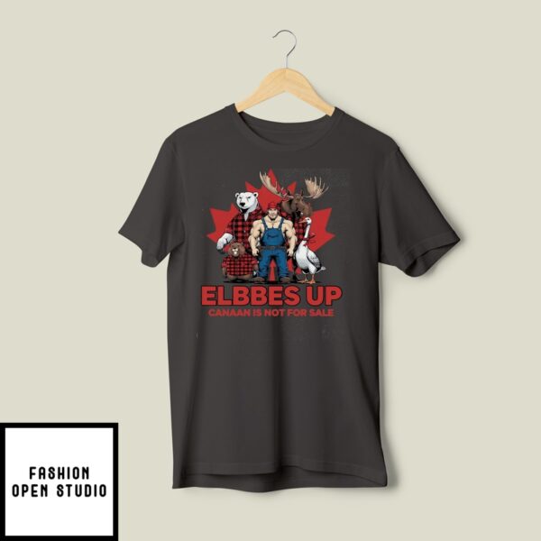 Elbows Up – Fck Tariffs T-Shirt – Canada Is Not For Sale T-Shirt