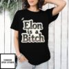 Elon Is A Bitch T-Shirt