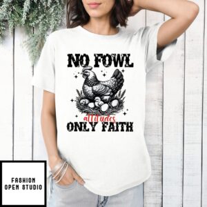 Faithful Chicken No Fowl Attitudes Only Faith Christian Vintage Shirt