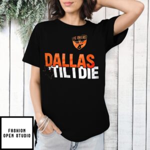 Fc Dallas ‘Til Die Logo Shirt