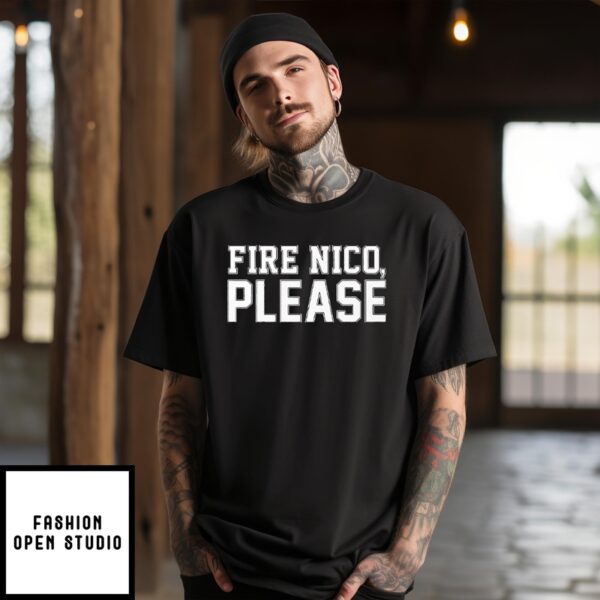 Fire Nico Please T-Shirt
