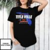 Florida Gators Welcome To Titleville Usa Where Numbers Don’T Lie 2025 T-Shirt