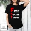 Free Defiant Terrified Fdt Trump T-Shirt