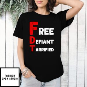 Free Defiant Terrified Fdt Trump T-Shirt