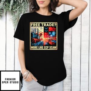 Free Trade More Like Ccp Scam Graphic T-Shirt