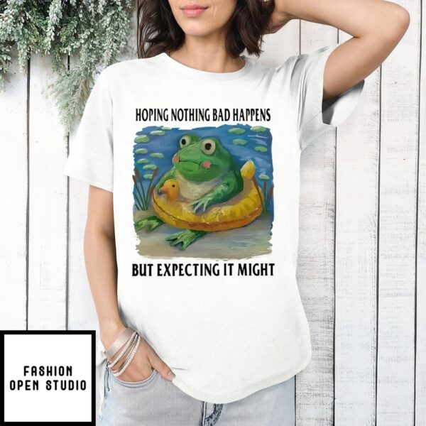 Frog Hopping Nothing Bad Happens But Expecting It Might Graphic Art T-Shirt