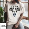 Fudd Around And Find Out Azzi Fudd T-Shirt