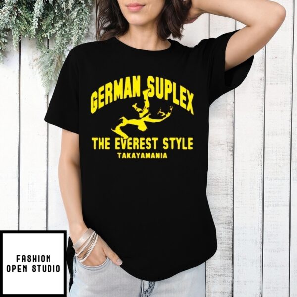 German Suplex The Everest Style Takayamania T-Shirt
