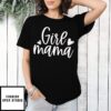Girl Mama Mom Of Girls Mother’S Day T-Shirt