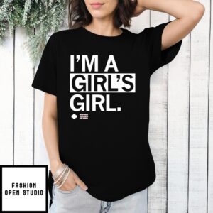Gsgi I’M A Girl’S Girl T-Shirt
