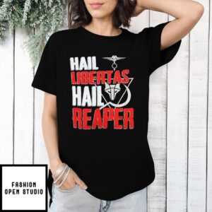 Hail Libertas Hail Reaper Freedom Rebellion T-Shirt