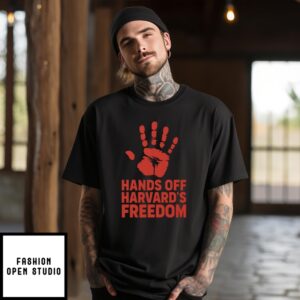 Hands Off Harvard’S Freedom T-Shirt
