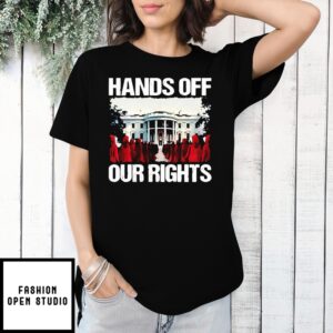 Hands Off Our Rights Fdt Shirt