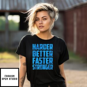 Harder Better Faster Stronger T-Shirt