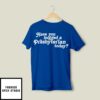 Have You Hugged a Presbyterian Today T-Shirt