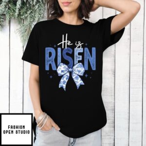 He Is Risen Christian T-Shirt
