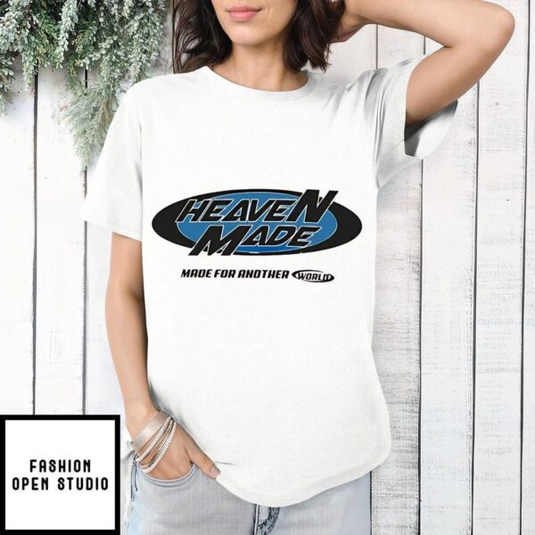 Heaven Made For Another World Christian 2025 T-Shirt