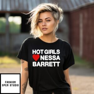 Hot Girls Love Nessa Barrett T-Shirt